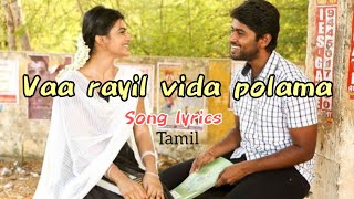 va rayil vida polama song lyrics [upl. by Elliot]