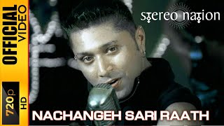 NACHANGEH SARI RAAT  STEREO NATION  OFFICIAL VIDEO [upl. by Eelrebmyk]