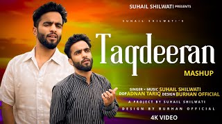 Taqdeeran Mashup By Suhail Fayaz Shilwati ll New Super Hit Mix Songs [upl. by Julissa]