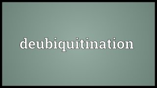 Deubiquitination Meaning [upl. by Katey787]