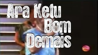 Ara Ketu  Ara Ketu Bom Demais  Som Brasil 1994 [upl. by Hoebart]