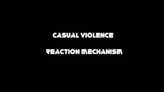 Casual Violence  Reaction Mechanism Original Mix [upl. by Joellen]