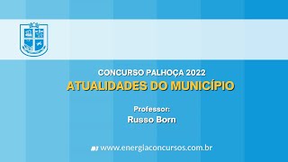 Concurso Palhoça 2022  Atualidades do município com o prof Russo [upl. by Dorcia]