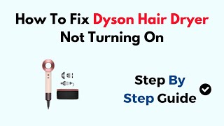 How To Fix Dyson Hair Dryer Not Turning On [upl. by Ashraf]