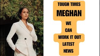 MEGHAN  WE CAN WORK IT OUT LATEST royal meghanandharry meghanmarkle [upl. by Ztnaj102]