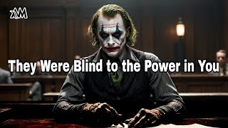 They Were Blind to the Power in You—Until Now Joker Speech Powerful [upl. by Ramo]