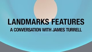 Landmarks Features A Conversation with James Turrell [upl. by Odo]