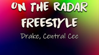 Drake Central Cee  On The Radar Freestyle Lyrics  On Morningside got no stick in the ride [upl. by Francis]