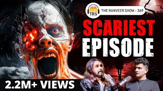 Dont Watch This Alone  Ghost Stories amp Paranormal Truths  Savio Furtado  The Ranveer Show 369 [upl. by Ahsied]