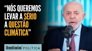 LULA AFIRMA QUE IRÃ MANDAR MP AO CONGRESSO PARA CRIAR ESTATUTO DA EMERGÃŠNCIA CLIMÃTICA [upl. by Mccurdy]