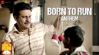 Born To Run Anthem  Manoj Bajpai  Siddharth Mahadevan  Budhia Singh Born To Run [upl. by Oran642]