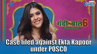 Ektaa Kapoor in Hot Water POSCO Act Case Hits Headlines  Gandi Baat  Trending [upl. by Adnek]