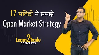 Learn Open Market Strategy for Intraday Trading in 17 minutes  Learn2Trade Concepts  Vivek Bajaj [upl. by Hennie103]