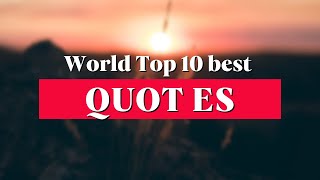 TOP 10 BEST QUOTES OF THE WORLD [upl. by Shauna]