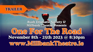 Millbank Theatre  One For the Road Teaser Trailer [upl. by Lugar549]