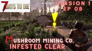 7 Days to Die  Part 08  Mushroom Mining Infested Quest  Version 1 Stable Release [upl. by Lief]