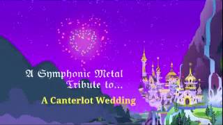 A Symphonic Metal Tribute To quotA Canterlot Weddingquot [upl. by Pazia217]