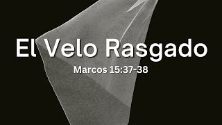 quotEl Velo Rasgadoquot Marcos 153738  11024 [upl. by Macfarlane]