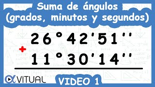 Suma de Ángulos Grados Minutos y Segundos  Video 1 de 3 [upl. by Aitenev737]