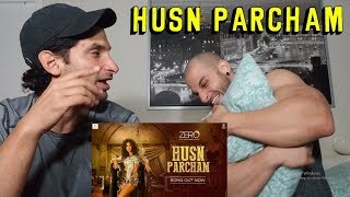 ZERO Husn Parcham Video Song  Shah Rukh Khan Katrina Kaif REACTION [upl. by Lladnik]