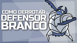 COMO DERROTAR O DEFENSOR BRANCO – Hollow Knight Dicas [upl. by Annaoi840]