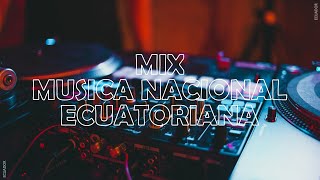 MIX MUSICA NACIONAL ECUATORIANA [upl. by Anitsirt]