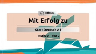 Mit Erfolg zu Start Deutsch A1 Testbuch  Hören  Test 2 mit Lösungen [upl. by Bobseine]