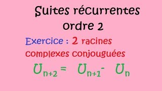 Suites récurrentes dordre 2  Cas avec 2 racines complexes [upl. by Llehsar]