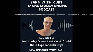 Episode 62 Stop Letting Others Lead Your Life With These Top Leadership Tips [upl. by Viva]