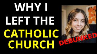 Why I left the Catholic Church Debunked [upl. by Yrtnahc304]