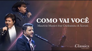 Mauricio Manieri feat Chitãozinho amp Xororó  Como Vai Você  DVD Classics Ao Vivo [upl. by Anayad]