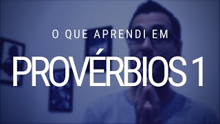 Provérbios 1  três ensinamentos importantes [upl. by Udell]