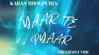 My ZoneYAAR TE PYAAR  Karan Bhogpuria  The Ghaint Vibe  latest punjabi song 2024  punjabi song [upl. by Magocsi]