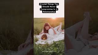 5 Crucial Things You Should Never Compromise In A Relationship relationship compromise shorts [upl. by Trebo]