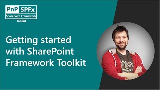 Getting started with the SharePoint Framework Toolkit [upl. by Enovi]