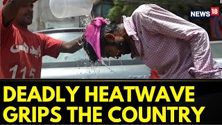 India News Today  Deadly Heatwave Grips The Country Record High Temperature School Shut  News18 [upl. by Hawk]