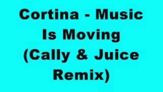 Cortina  Music Is Moving Cally amp Juice Remix [upl. by Warde]