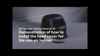 3M™ Speedglas™ G503 Pro Demonstration How to Install Head Cover for non Air Helmet [upl. by Kendrah515]