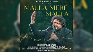 Maula Mere Maula  Sufi Song  Singer  Shabab Sabri  Music  Rajesh Ghoyal [upl. by Staten139]