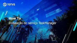 How To  Instalação do serviço TaskManager TOTVSBackofficeLinhaDatasul [upl. by Kwei]