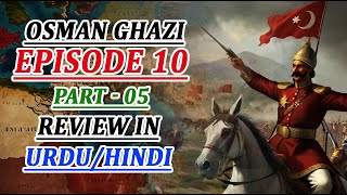 Ryasate Usmania Ibne Ertugrul Series Episode 10 Part 5 In Urdu  Review amp Explained By Osmani Films [upl. by Zenia]