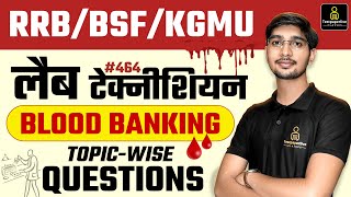 Blood Banking Topic Wise MCQ Class for RRB BSF KGMU Lab Technician Classes 464  DMLT Classes [upl. by Dahlia]