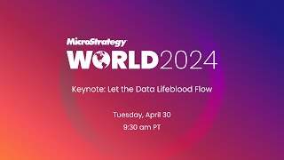 MicroStrategy World 2024 KEYNOTE  April 30 2024 [upl. by Oni]