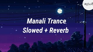 Manali Trance Song🎵 In Slowed  Reverb  Yo Yo Honey Singh  Neha Kakkar Song 🎵 [upl. by Brace656]