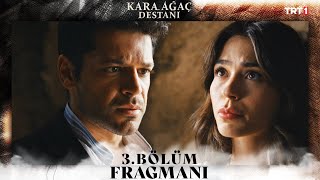 Kara Ağaç Destanı 3 Bölüm Fragmanı trt1 [upl. by Zenas72]