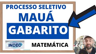 GABARITO PROCESSO SELETIVO MAUÁ MATEMÁTICA  BANCA INDEC 2021 [upl. by Canute]