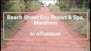 Beach Street Eco Resort amp Spa in offseason  May 2024 goa arambol [upl. by Vanessa983]