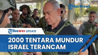 2 Ribu Tentara Israel Tolak Perintah Netanyahu Ogah Ikut Perang Melawan Hamas di Gaza Palestina [upl. by Varien]