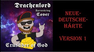 Drachenlord Song Barrenkrieg Drachenlord NeueDeutscheHärte Cover Version 1  Crusader of God [upl. by Eseuqcaj]