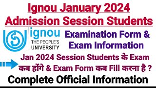 Ignou Exam Form amp Exam Information for Jan 2024 Session Students  Complete Official Information [upl. by Saberio322]